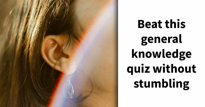 “How Far Can You Get?”: 18 General Knowledge Questions That Go From Easy To Hard