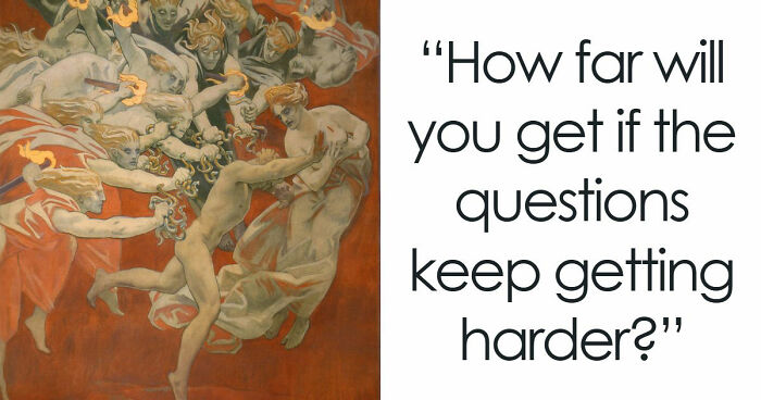 “How Far Can You Get?”: 18 General Knowledge Questions That Go From Easy To Hard