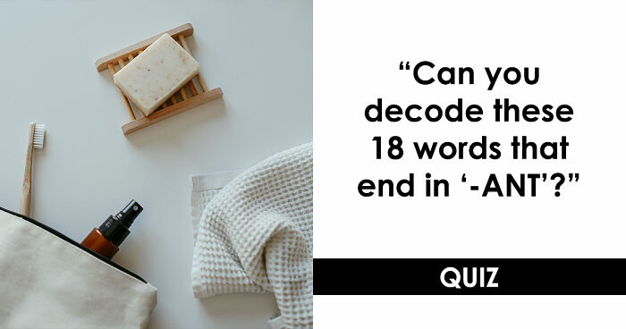 Prove Your Language IQ By Naming 18 Words From Everyday Life That All End In ‘-ANT’