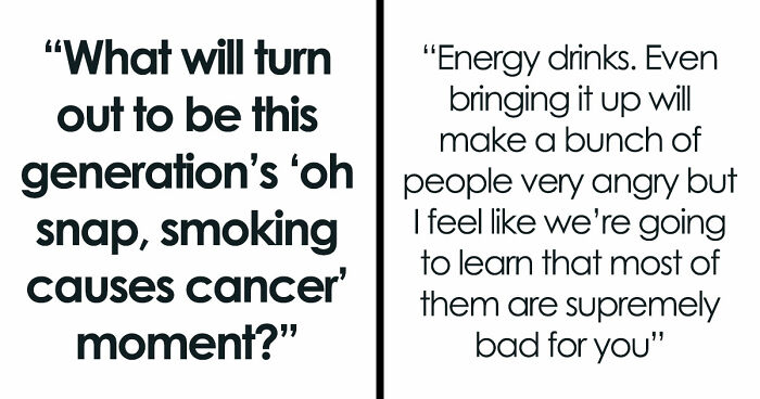 These 29 Common Things May Turn Out To Be Far Worse Than We Realize, According To Netizens