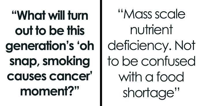 These 29 Common Things May Turn Out To Be Far Worse Than We Realize, According To Netizens