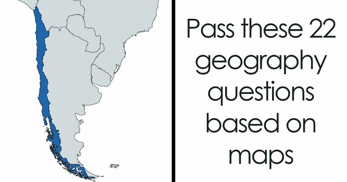 Discover How Well You Actually Know Geography By Identifying These 22 Countries From A Map