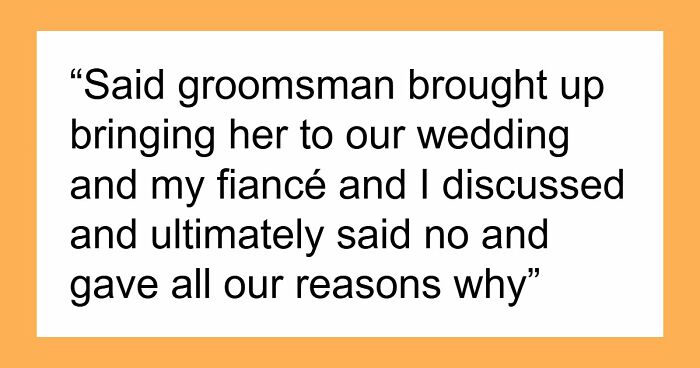 Groomsman Decides To Boycott His Best Friend’s Wedding, Mad His Toxic GF Didn’t Get An Invite