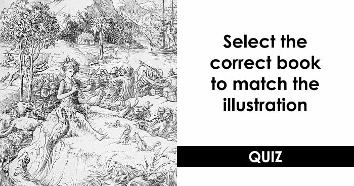 “Are You A True Bibliophile?”: Match These 10 Illustrations To The Correct Books