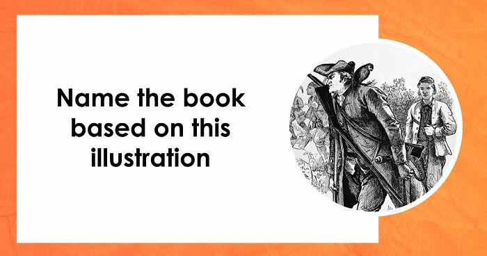 “Are You A True Bibliophile?”: Match These 10 Illustrations To The Correct Books