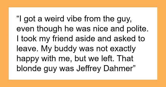 35 Real-Life Stories About Folks Paying Attention To Their Gut Feeling And Avoiding Something Bad