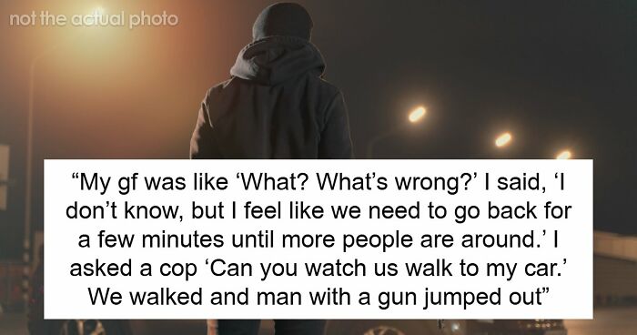 35 Real-Life Stories About Folks Paying Attention To Their Gut Feeling And Avoiding Something Bad