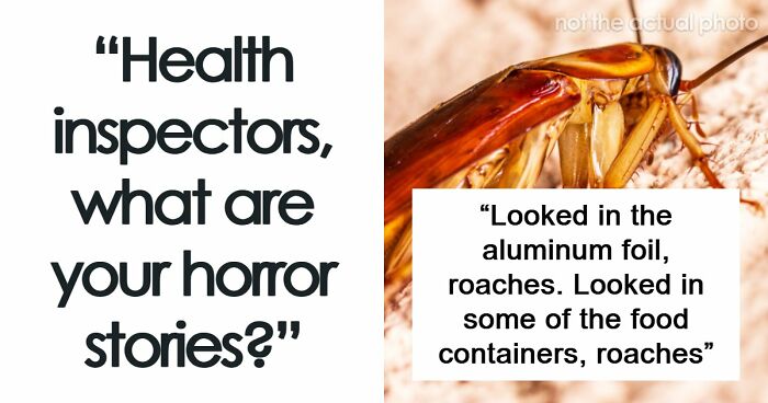 “Makes Me Happy To Be A Vegetarian”: 63 Places That Failed Health Inspections In The Most Shocking Ways