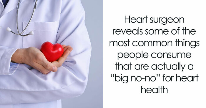 Heart Surgeon Slams 4 Things As A “Big No-No” For Heart Health, Sparking A Massive Debate Online