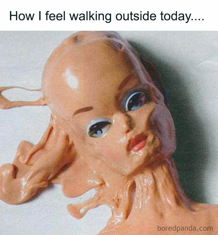 Funny meme of a melting doll, representing the intense summer heat.