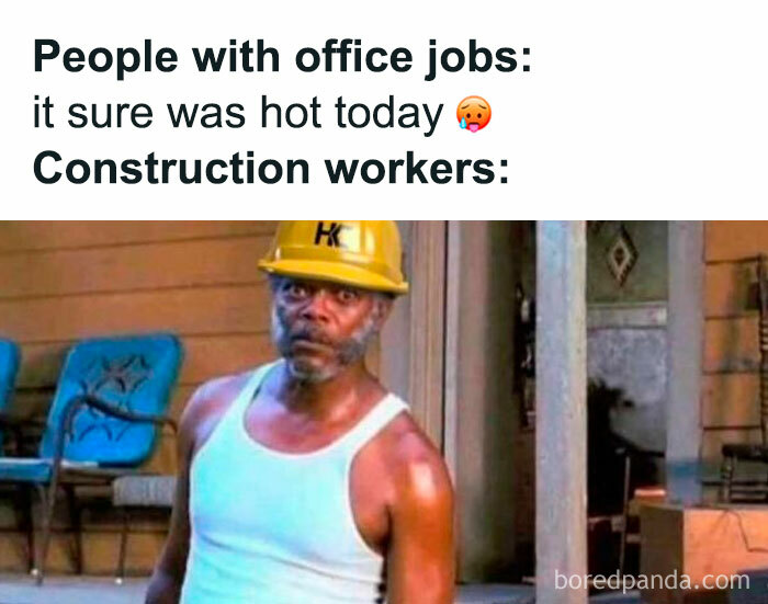 Funny meme about summer heat comparing an office worker's mild discomfort to a sweating construction worker.