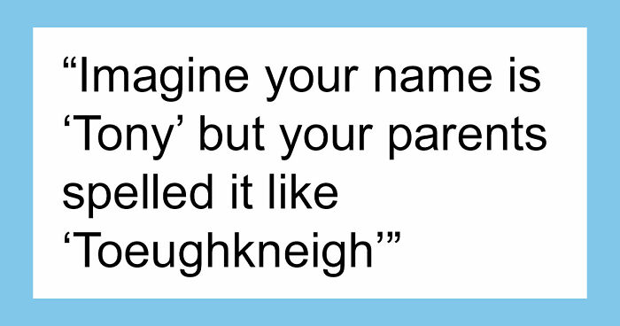 People Wish Parents Went Back To The Good Old Boring Names After Seeing These 67 Abominations