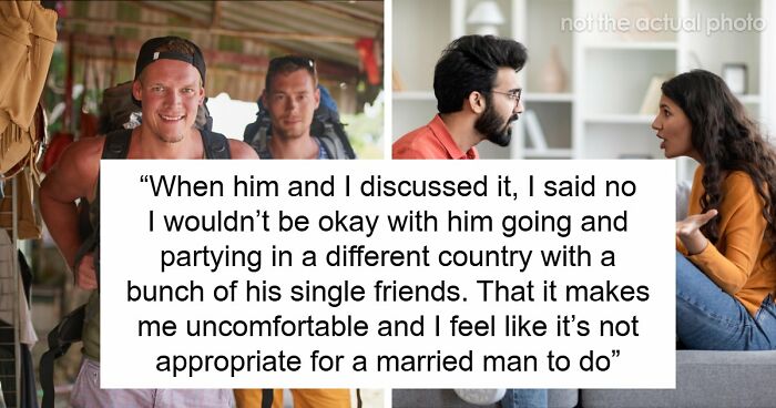 Guy Wants Marriage At Home And Single-Guy Trips To Thailand With Pals, Wife Says He Can’t Have Both
