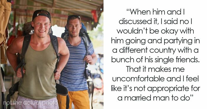 Guy Wants Marriage At Home And Single-Guy Trips To Thailand With Pals, Wife Says He Can’t Have Both