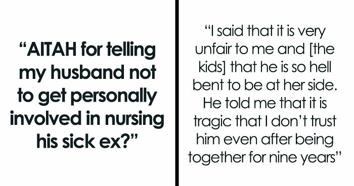 Husband Drops Everything To Help His Sick Ex Wife, Doesn’t Care What His Current Wife Thinks