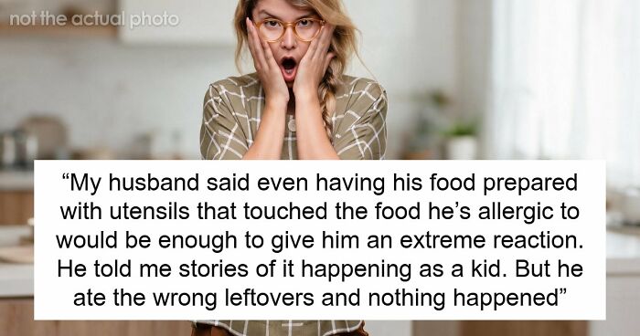 Guy’s Fake Allergy Falls Apart After Eating The Wrong Leftovers, Wife Uncovers Countless Other Lies