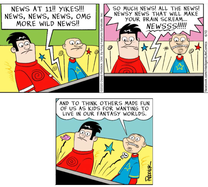 A comic by cartoonist David Reddick about living in today's world, featuring two men overwhelmed by constant news.