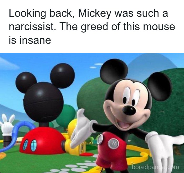 A Mickey Mouse meme about narcissism and greed, one of the funniest pop culture posts for good vibes.