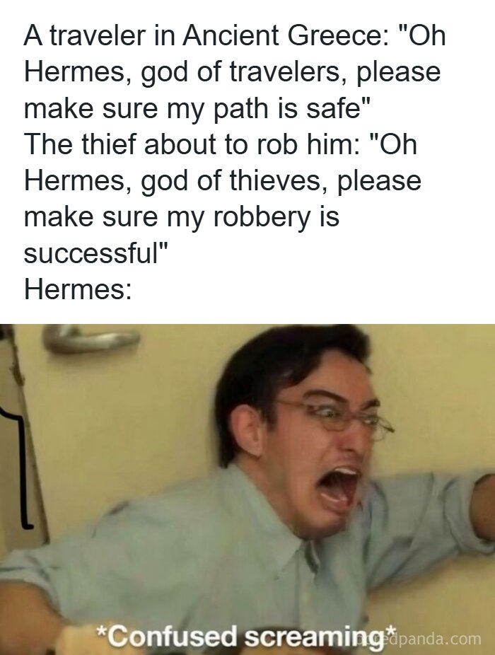 A man with a confused expression, depicting Hermes, caught in a dilemma between a traveler and a thief in mythology memes.