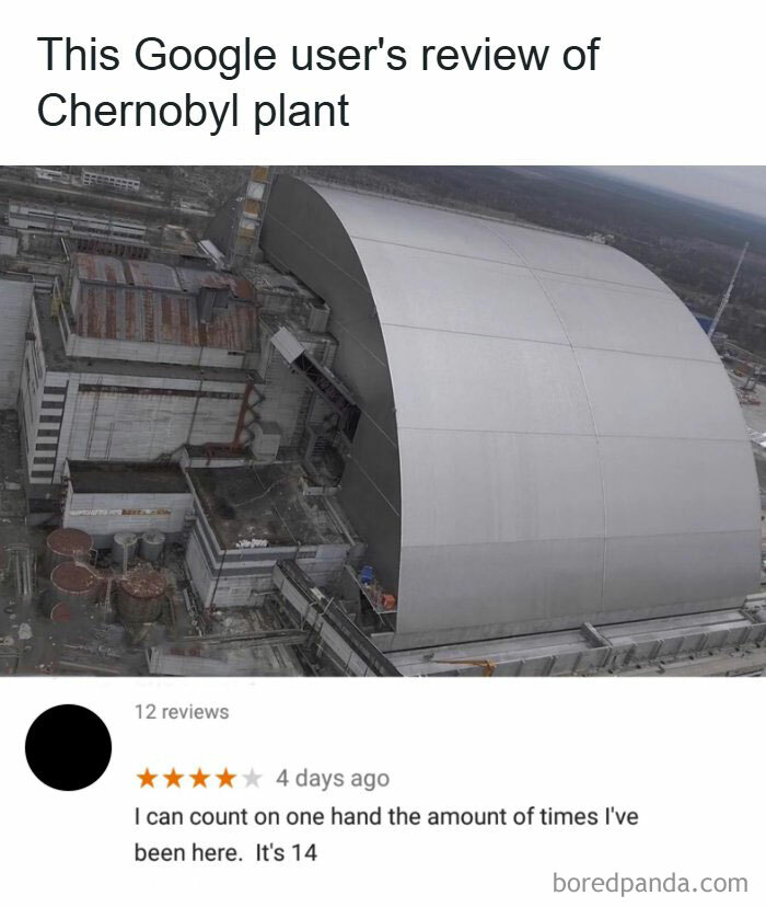 An aerial view of the Chernobyl plant, a random meme with a humorous Google review about the plant.