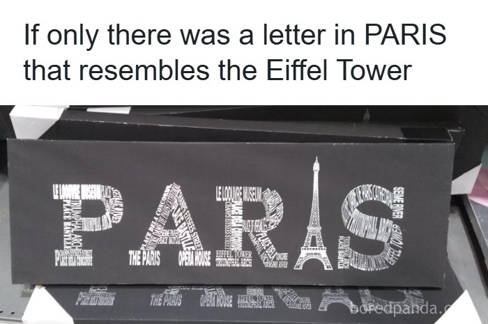 A meme with a black sign displaying PARIS where the A is the Eiffel Tower, for a quick laugh.