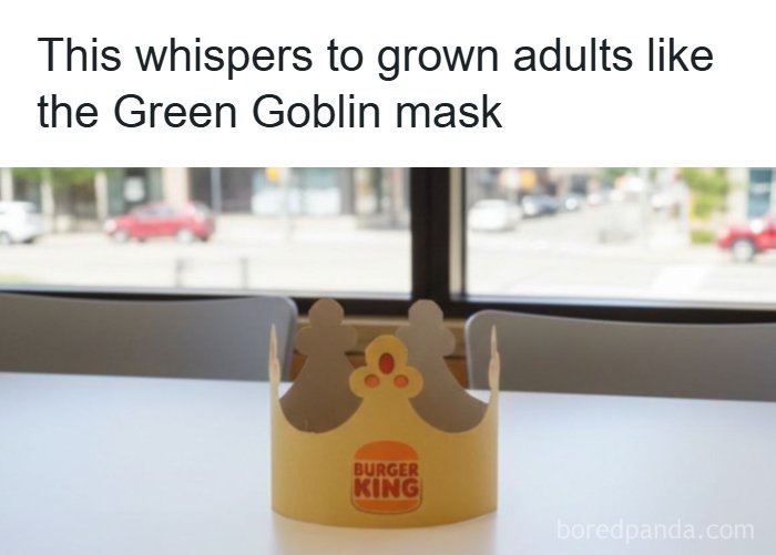 Hilarious memes: a Burger King crown on a table, whispering to grown adults like a Green Goblin mask.