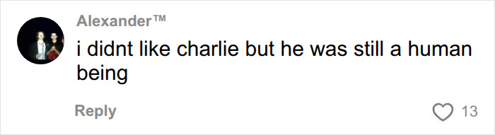 Screenshot of a comment from Alexander, I didn't like Charlie but he was still a human being, related to Lance Twiggs police interview. Screenshot of a comment from Alexander, I didn't like Charlie but he was still a human being, related to Lance Twiggs police interview.