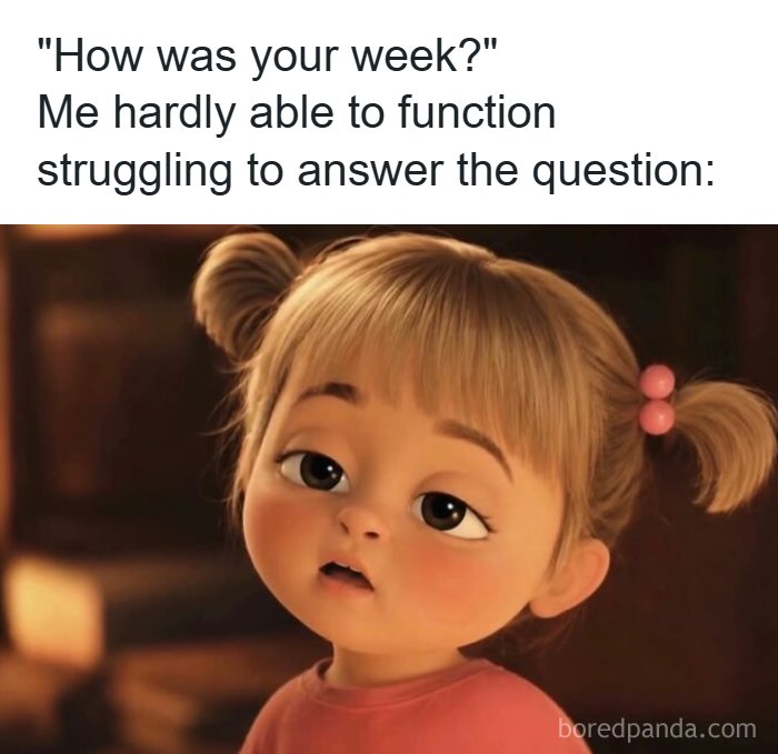 Hilarious meme of Boo from Monsters, Inc. looking dazed, showing a relatable struggle to answer a question.