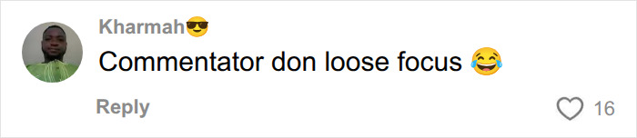 A social media comment by Kharmh, with a sunglasses emoji, stating Commentator don loose focus with a laughing emoji. This comment relates to a Netflix star at a World Cup match. A social media comment by Kharmh, with a sunglasses emoji, stating Commentator don loose focus with a laughing emoji. This comment relates to a Netflix star at a World Cup match.