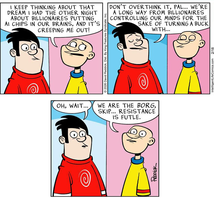 A comic by cartoonist David Reddick featuring characters discussing a dream about billionaires controlling minds with AI chips.