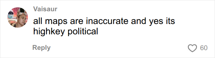 A comment on inaccurate maps and their political implications regarding the actual scale of continents.