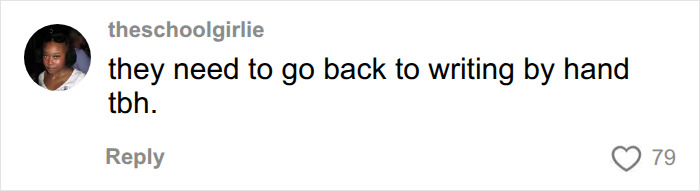 A social media comment from theschoolgirlie suggesting students should write by hand to avoid using AI on final exams.