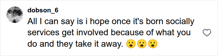 A social media comment from dobson_6 that reads, All I can say is i hope once it's born socially services get involved because of what you do and they take it away, regarding a Bonnie Blue baby shower. A social media comment from dobson_6 that reads, All I can say is i hope once it's born socially services get involved because of what you do and they take it away, regarding a Bonnie Blue baby shower.