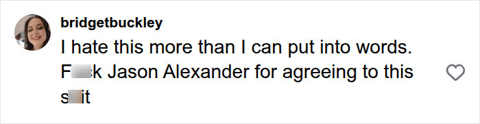 A social media comment from bridgetbuckley expressing strong disapproval of Jason Alexander regarding the inappropriate comedy sketch. A social media comment from bridgetbuckley expressing strong disapproval of Jason Alexander regarding the inappropriate comedy sketch.
