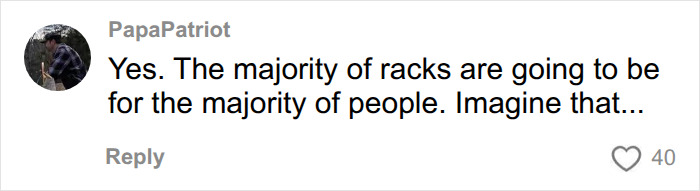 A comment stating that clothing racks cater to the majority of people, concerning plus-size clothing. A comment stating that clothing racks cater to the majority of people, concerning plus-size clothing.