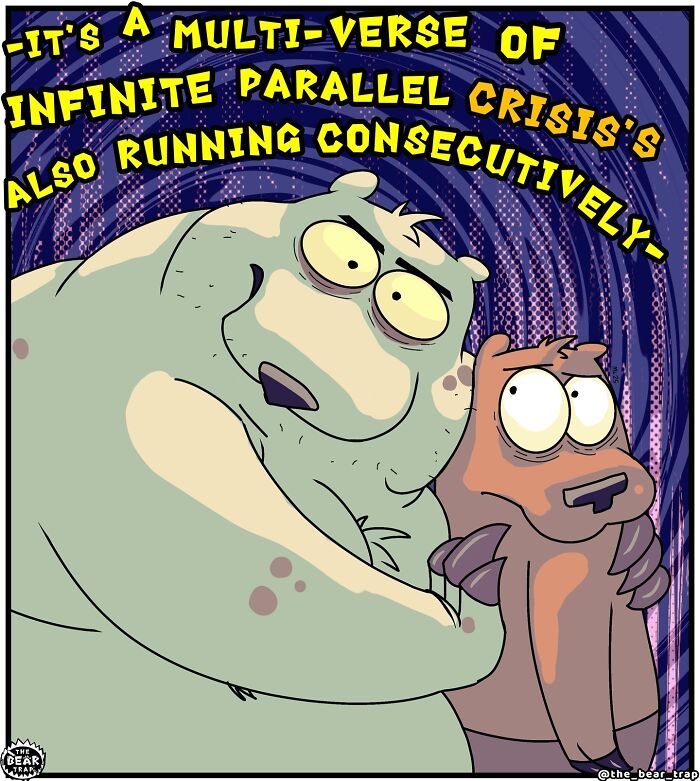 Hilarious animal comics: A smaller bear looking concerned, with a speech bubble saying 'It's just one crisis after another-'