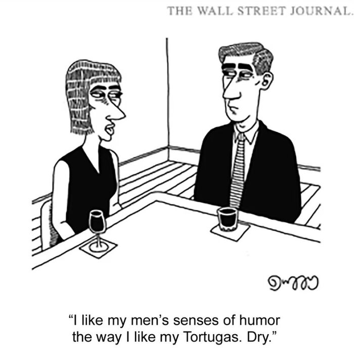 Absurd cartoons by J.C. Duffy: A man and woman at a bar from THE WALL STREET JOURNAL, woman saying, I like my men's senses of humor the way I like my Tortugas. Dry.
