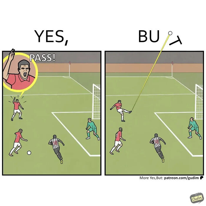 A comic points out a soccer player asked to pass the ball instead kicks it out of bounds. Clever Yes But comics.