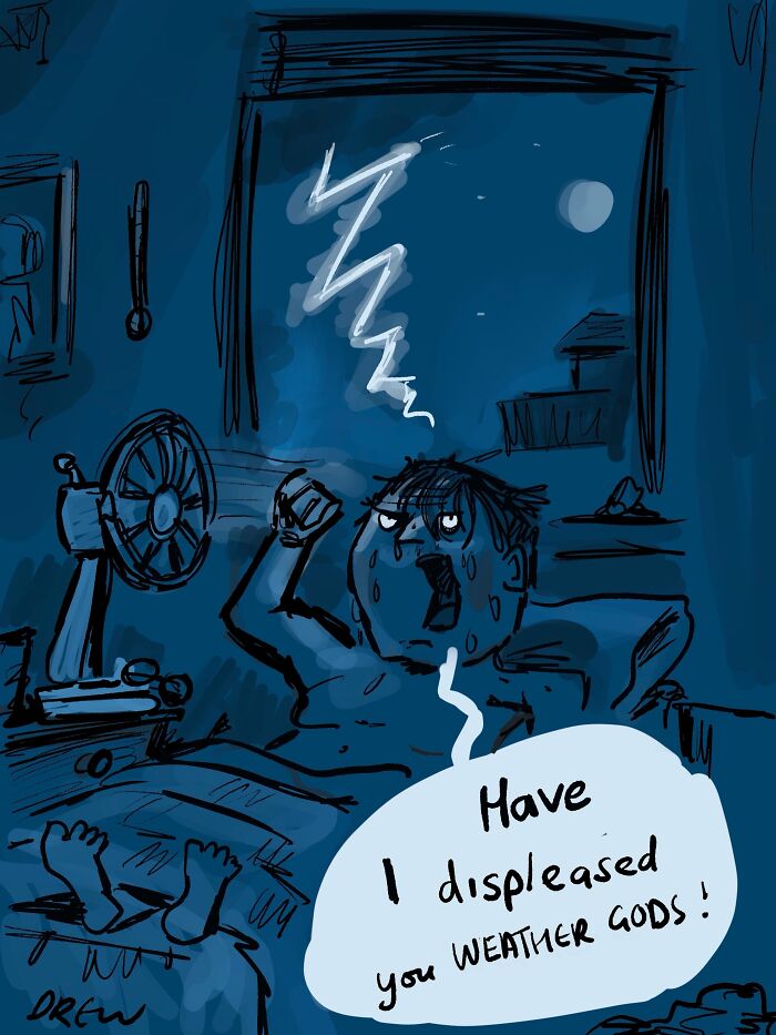 A cleverly drawn single-panel comic of a person sweating in bed during a lightning storm, asking, Have I displeased you weather gods!