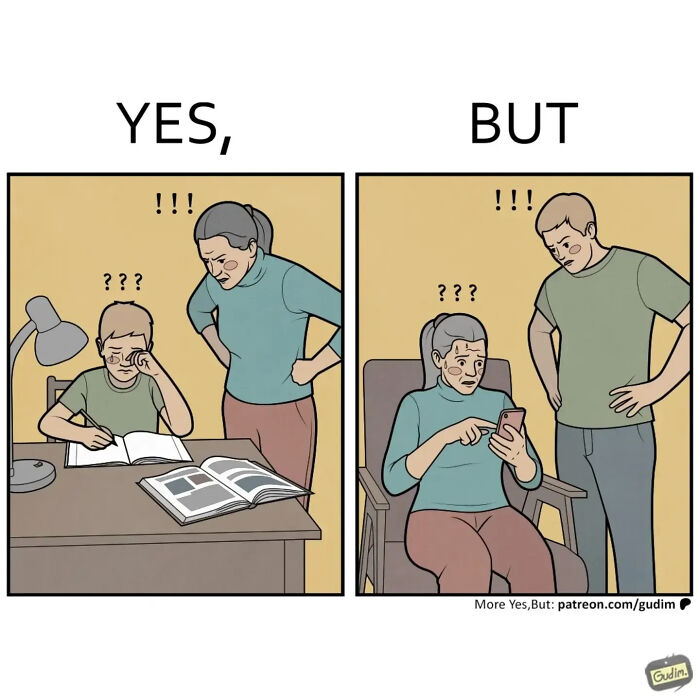 Yes, But comics revealing a parent frustrated with a child studying, then the child frustrated with the parent using a phone.