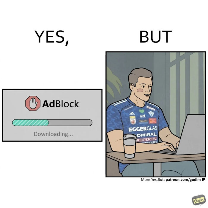 Yes, But comics show a man happily using a laptop while an AdBlock pop-up downloads in the background.
