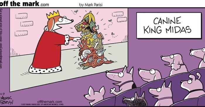 A funny one-panel comic by Mark Parisi portrays King Midas as a dog turning everything to trash, watched by other dogs.