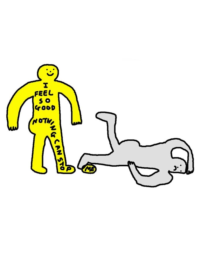 A light-hearted illustration with a yellow figure saying "I feel so good nothing can stop me" and stepping on a grey figure, full of silly wordplay.