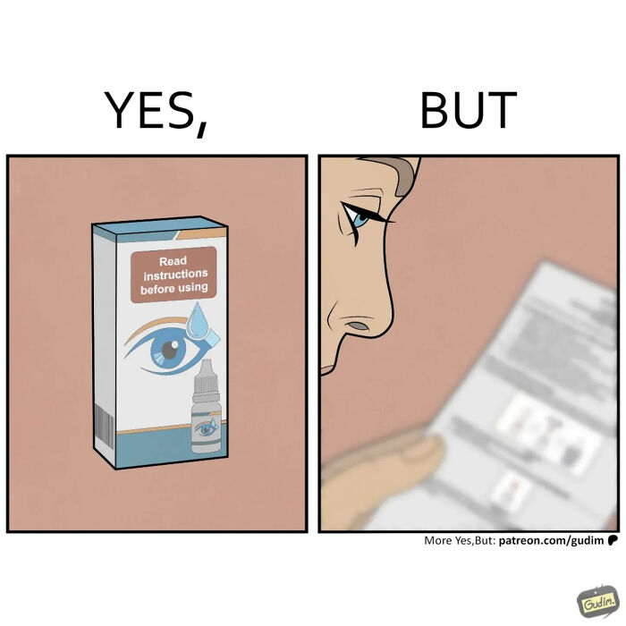 Yes, But comics: A person struggles to read tiny instructions for eye drops, highlighting the inconvenience.