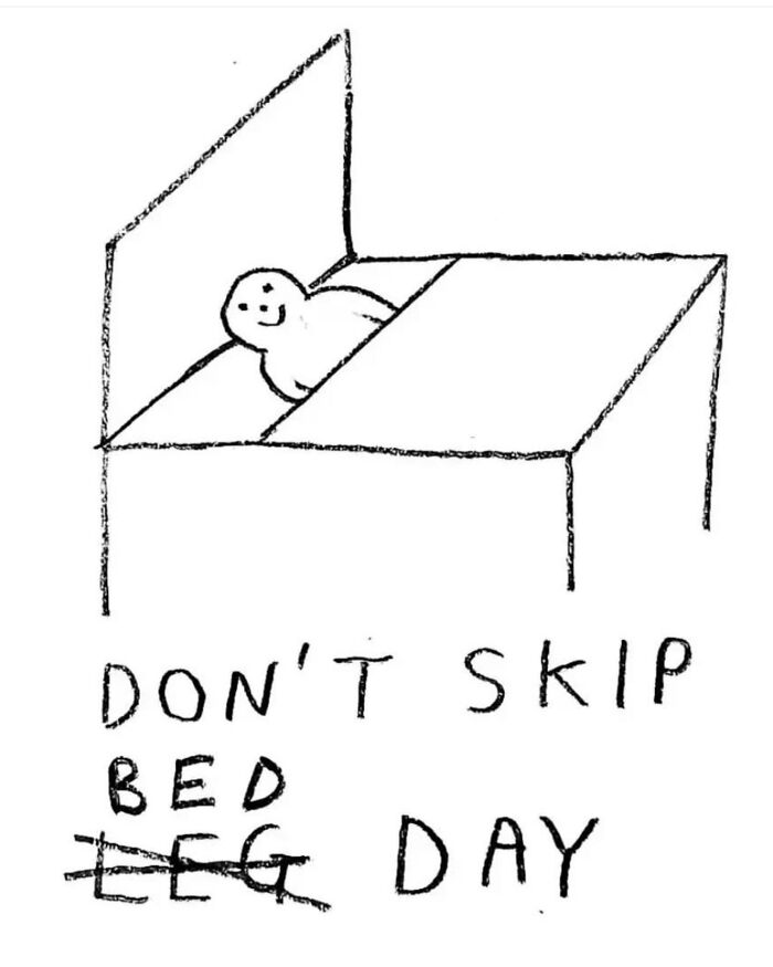 Light-hearted illustration of a person in bed with a pun: Dont skip BED DAY (LEG crossed out).