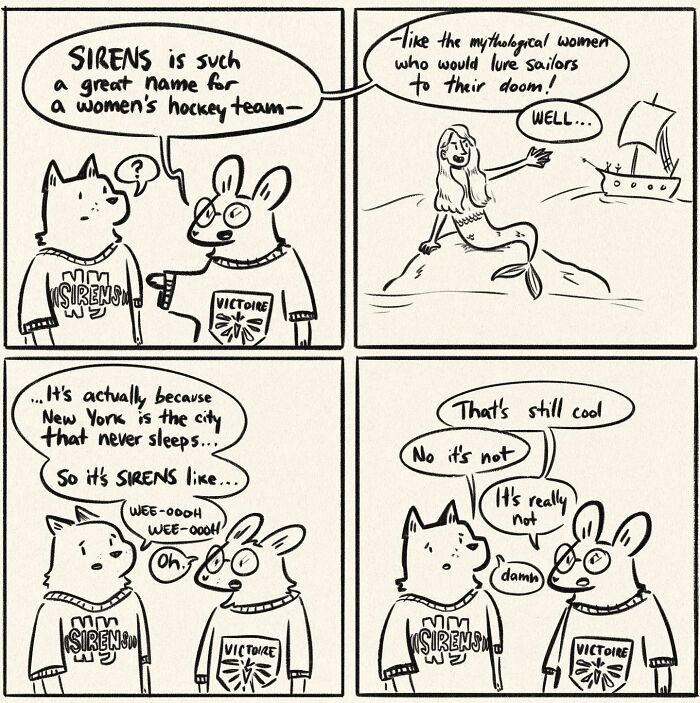 Funny and honest comics: Two animal characters discuss the meaning behind a hockey team's name, Sirens.