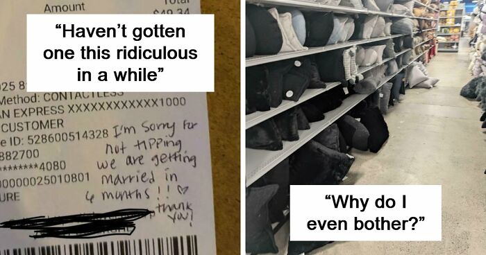 41 Times Service Industry Workers Were Questioning If They Really Need Their Job That Badly