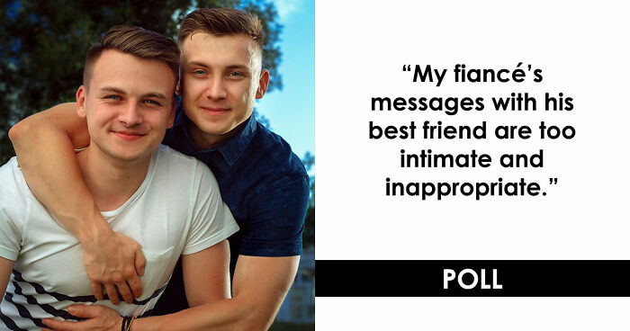 “Am I Overreacting About The Pictures He Sends To His Friend?”: 11 Stories For You To Judge