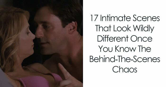 17 Intimate Scenes That Look Wildly Different Once You Know The Behind‑The‑Scenes Chaos