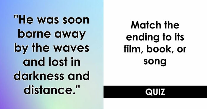 “Which Ending Is This?”: Guess 18 Films, Books, And Songs By Their Concluding Words